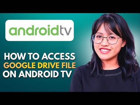 How to Access Google Drive Files on Android TV