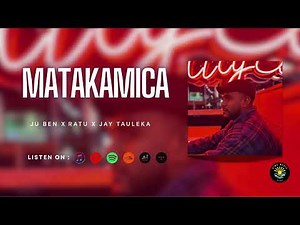 Ju Ben x Ratu x Jay Tauleka - Matakamica