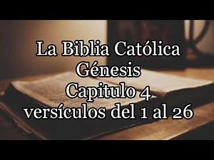 Genesis capitulo 4 versiculos 1-26 [ La Biblia Catolica - Antiguo Testamento ]