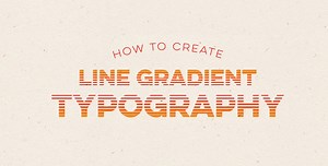How to Create Line Gradient Typography