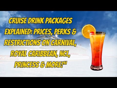 “Cruise Drink Packages Explained: Prices, Perks & Restrictions on Carnival, Royal Caribbean & More!”