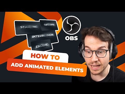 OBS GUIDE: How to add ANIMATED elements