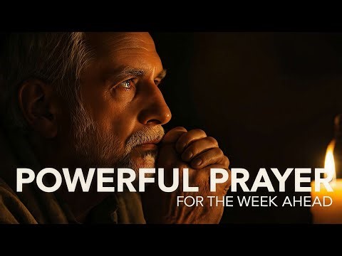 Powerful Prayer for the Week Ahead |Start Your Week With God’s Protection, Peace & Blessings#prayer