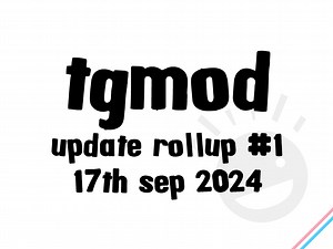 TGMod: Update Rollup #1 - 17th September 2024 news