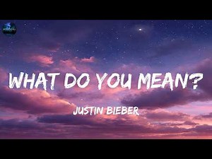 Justin Bieber - What Do You Mean? (Lyrics)