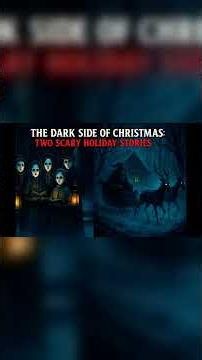 Two Terrifying Christmas Tales You Shouldn't Hear ❄️