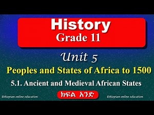Grade 11 History unit 5 part 1 | peoples and states of Africa to 1500 | Ancient and Medieval African