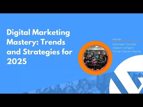Digital Marketing Mastery: Trends and Strategies for 2025