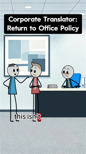 Corporate translator:return to office policy Audio credit:@Mike Mancusi #fyp #animation #usa #worklife #work