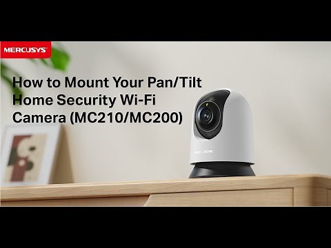 How to Mount MERCUSYS Pan/Tilt Home Security Wi-Fi Camera (Take MC210 as an example)