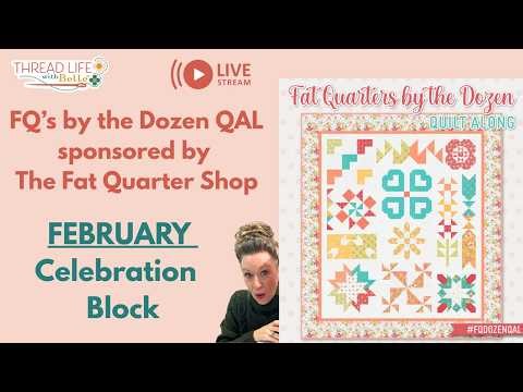 FQS's Fat Quarters by the Dozen QAL: February Celebration Block