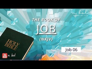 Job 6 - NKJV Audio Bible with Text (BREAD OF LIFE)