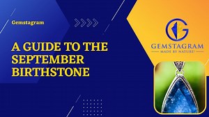 A Guide To The September Birthstone