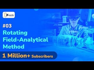 Production of Rotating Magnetic Field-Analytic Method - Electrical Machines 3