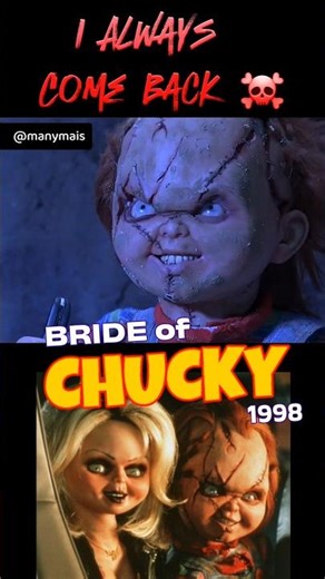 CHUCKY: "I Always Come Back" (BRIDE of CHUCKY 1998)