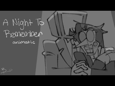 A Night To Remember Animatic || Spamtenna