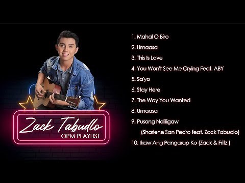 (Official Non-Stop) Zack Tabudlo OPM Playlist