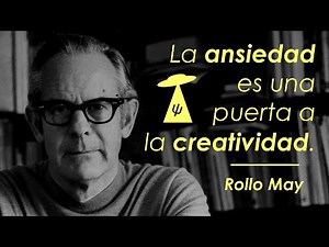 La ansiedad es una puerta a la creatividad (Rollo May)