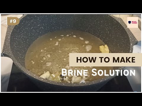 How to make a Simple Brine Solution | Micah's Cookery