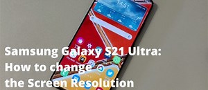 [Video] How to change the Screen Resolution on your Galaxy S21 - Talk Android