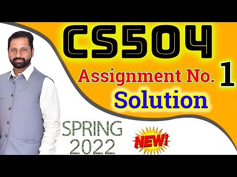 CS504 Assignment No 1 Spring 2022 Complete Solution By Abid Farooq Bhutta