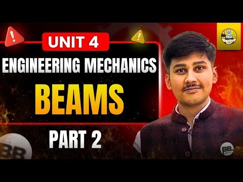 Beams | Part 2 | Unit 4 | Engineering Mechanics
