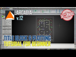ArCADia v12 Title Block And Plotting Tutorial For Beginner [COMPLETE]