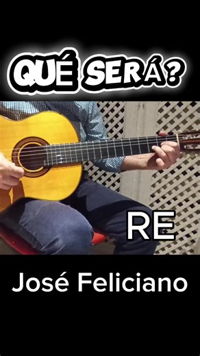 QUÉ SERÁ?, José Feliciano. Tutorial guitarra.