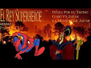 El Rey Superhéroe (Remake) Parte 23 / Pelea Por el Trono / Gabo VS Jafar / La Muerte de Jafar