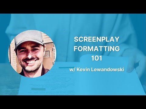 Screenplay Formatting 101 w/ Kevin Lewandowski