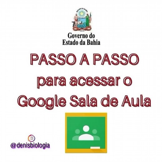 Google Classroom (sala de aula). Como acessar (alunos da rede estadual da BA)