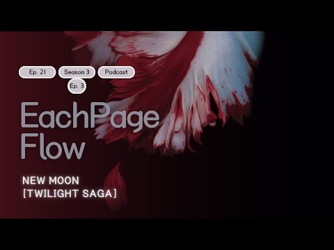 EachPage Flow EP. 21 - New Moon [Twilight Saga Book 2]: Book Chat