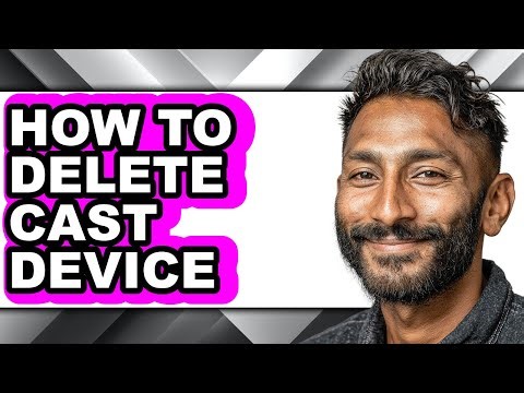 How to Delete Cast Device (easy Method)