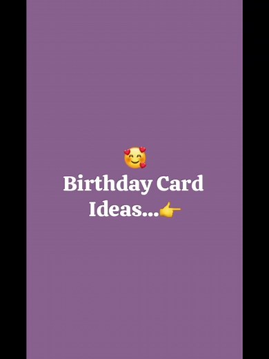 Birthday Card Ideas: Easy & Cute Cards for Birthday