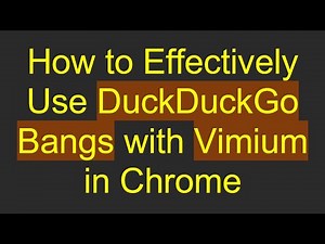 How to Effectively Use DuckDuckGo Bangs with Vimium in Chrome