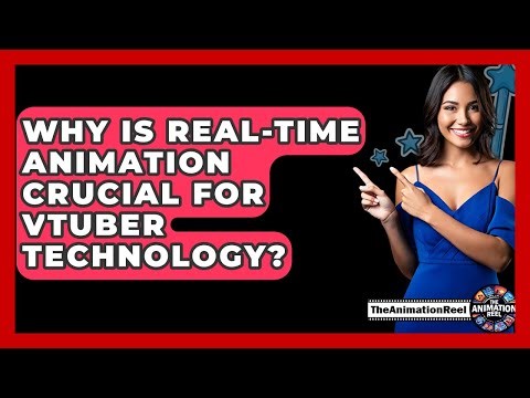 Why Is Real-time Animation Crucial For VTuber Technology? - The Animation Reel