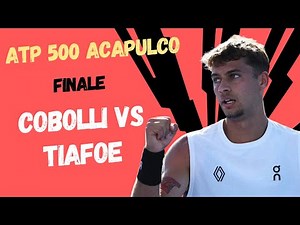 LIVE COBOLLI - TIAFOE🔥🎾 FINALE ATP 500 ACAPULCO