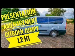 Présentation Citroën Jumpy L2 H1 Aménagement Van Balade