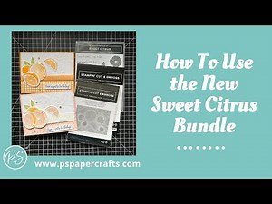 How to Use the New Sweet Citrus Bundle