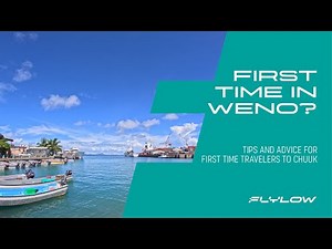 First Time Traveling To Chuuk? Essential Travel Tips and Advice