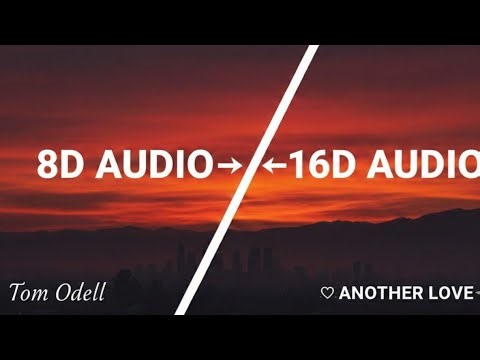 Tom Odell - Another Love (Lyrics) | 8D Audio 🎧