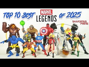 Top 10 BEST Marvel Legends of 2025 by ShartimusPrime
