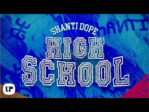 Shanti Dope - Highschool (Official Lyric Video)