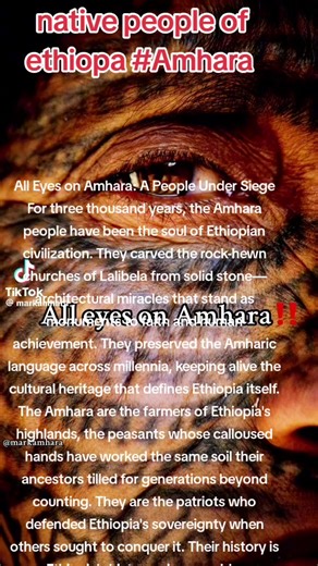 All Eyes on Amhara: A People Under Siege For three thousand years, the Amhara people have been the soul of Ethiopian civilization. They carved the rock-hewn churches of Lalibela from solid stone—architectural miracles that stand as monuments to faith and human achievement. They preserved the Amharic language across millennia, keeping alive the cultural heritage that defines Ethiopia itself. The Amhara are the farmers of Ethiopia's highlands, the peasants whose calloused hands have worked the sam