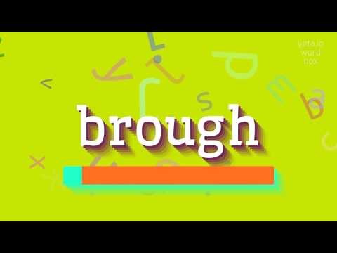 BROUGH - HOW TO PRONOUNCE IT?