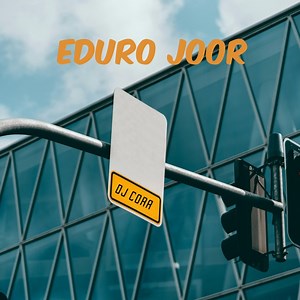 Eduro Joor - DJ CORA: Song Lyrics, Music Videos & Concerts