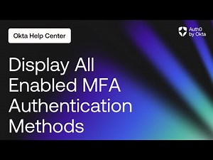 How to Display All Enabled MFA Authentication Methods | Auth0 by Okta Support