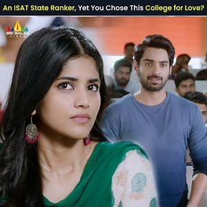 848K views · 45K reactions | An ISAT State Ranker, Yet You Chose This College for Love ? #ManuCharitra #PriyaVadlamani #ShivaKandukuri #MeghaAkash #Pragathi #GarimaKaushal #DaliDhananjay #Suhas #action #KannadaMovieScenes #BestScenes #LoveScenes #SriBalajiVideo | Sri Balaji Kannada Cinema | Facebook