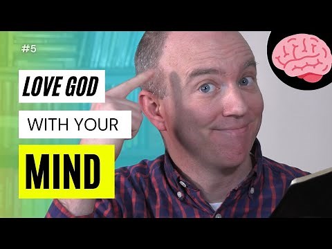 Love God with Your Mind | Mark 12:30 Bible Study