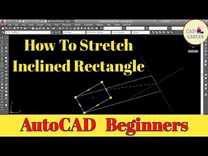 How To STRETCH Inclined Rectangle in AutoCAD | Using Stretch Command | CAD CAREER